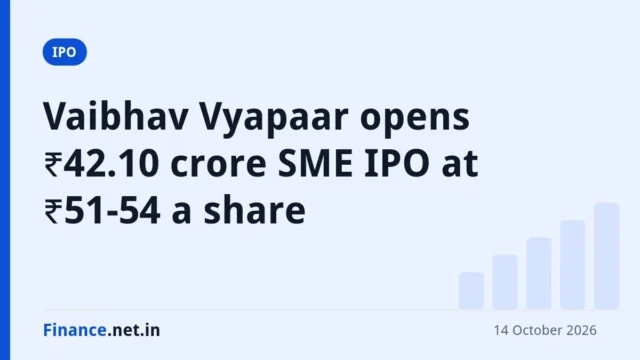Finance.net.in title card: Vaibhav Vyapaar opens ₹42.10 crore SME IPO at ₹51-54 a share